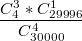 $$ \frac {C_4^3*C_{29996}^1}{C_{30000}^{4}}$$