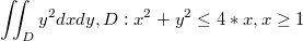 $$ \iint_{D} y^2 dx dy,\\D: x^2+y^2 \leq 4*x,  x \geq 1$$