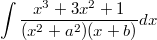 $$ \int{\frac {x^3+3x^2+1} {(x^2+a^2)(x+b)}dx} $$