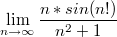 $$ \lim \limits_{n \to \infty} {\frac {n*sin(n!)} {n^2 + 1}}  $$