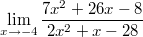 $$ \lim_{x \to -4} \frac{7x^2 + 26x - 8}{2x^2 + x - 28}$$