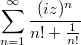 $$ \sum_{n=1}^{\infty}\frac{(iz)^n}{n!+\frac{1}{n!}}$$