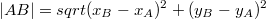 $$ |AB|=sqrt{(x_B-x_A)^2+(y_B-y_A)^2}$$