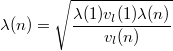 $$  \lambda(n)=\sqrt{\frac{\lambda(1)v_l(1)\lambda(n)}{v_l(n)}}$$