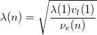 $$   \lambda(n)=\sqrt{\frac{\lambda(1)v_l(1)}{\nu_e(n)}}$$