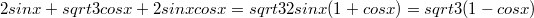 $$ 2sinx+sqrt{3}cosx+2sinxcosx=sqrt{3} \\ 2sinx(1+cosx)=sqrt{3}(1-cosx)$$