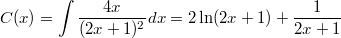 $$ C(x) = \int \frac{4x}{(2x+1)^2} dx = 2 \ln (2x+1) + \frac{1}{2x+1} $$
