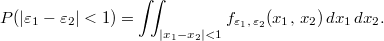 $$ P(|\varepsilon_1 - \varepsilon_2| < 1) = \iint_{|x_1-x_2| < 1} f_{\varepsilon_1,\,\varepsilon_2}(x_1,\,x_2) \, dx_1\, dx_2.$$