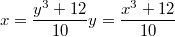 $$ x = \frac{y^3+12}{10} \\ y = \frac{x^3+12}{10} $$