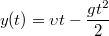 $$ y(t)= \upsilon t - \frac {g t^2} {2} $$