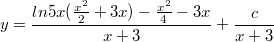 $$ y=\frac{ln5x(\frac{x^2 }{2}+3x)-\frac{x^2}{4}-3x}{x+3}+\frac{c}{x+3}$$