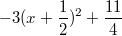 $$-3(x+\frac {1} {2})^2+\frac {11} {4}$$