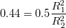 $$0.44=0.5\frac{R_1^2}{R_2^2}$$