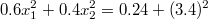 $$0.6x_1^2+0.4x_2^2=0.24+(3.4)^2$$