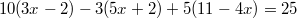 $$10(3x-2)-3(5x+2)+5(11-4x)=25$$