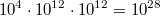 $$10^4\cdot 10^{12}\cdot 10^{12}=10^{28}$$