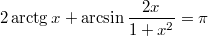 $$2\arctg x+ \arcsin \frac{2x}{1+x^2}=\pi $$