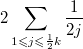 $$2\sum\limits_{1\leqslant j\leqslant\frac12 k}\frac1{2j}$$