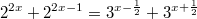 $$2^{2x}+2^{2x-1}=3^{x-\frac{1}{2}}+3^{x+\frac{1}{2}}$$