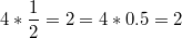 $$4*\frac{1}{2}=2=4*0.5=2$$