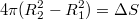 $$4\pi{(R_2^2 - R_1^2)} = \Delta{S}$$