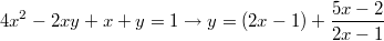 $$4x^2-2xy+x+y=1 \to y=(2x-1)+\frac{5x-2}{2x-1}$$