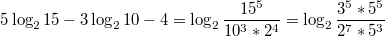 $$5\log_{2}{15}-3\log_{2}{10}-4=\log_{2}{\frac{15^5}{10^{3}*2^{4}}}=\log_{2}{\frac{3^{5}*5^{5}}{2^{7}*5^{3}}}$$