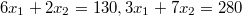 $$6x_1 + 2x_2 = 130, 3x_1 + 7x_2 = 280$$