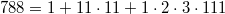 $$788=1+11\cdot 11+1\cdot 2\cdot 3\cdot 111$$