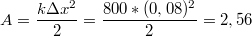 $$A=\frac {k\Delta x^2} {2}=\frac {800*(0,08)^2} {2}=2,56$$