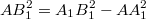 $$AB_1^2=A_1B_1^2-AA_1^2$$