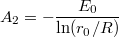 $$A_2 = - \frac{E_0}{\ln (r_0/R)}$$