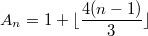 $$A_n = 1+ \lfloor \frac{4(n-1)}{3}\rfloor$$