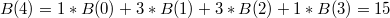 $$B(4)=1*B(0)+3*B(1)+3*B(2)+1*B(3)=15$$