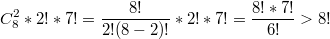 $$C^2_8*2!*7!= \frac{8!}{2!(8-2)!}*2!*7!=\frac{8!*7!}{6!} > 8!$$