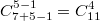 $$C_{7+5-1}^{5-1}=C_{11}^4$$