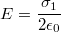 $$E=\frac{\sigma_1}{2\epsilon_0}$$