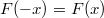 $$F(-x) = F(x)$$