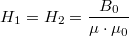 $$H_1=H_2=\dfrac{B_0}{{\mu}\cdot{\mu_0}}$$