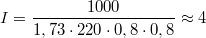 $$I=\frac{1000}{1,73\cdot 220\cdot 0,8\cdot 0,8}\approx 4$$