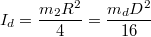 $$I_d = \frac {m_2R^2} {4} = \frac {m_d D^2} {16}$$