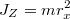 $$J_{Z} = mr_x^2$$