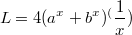 $$L = 4 (a^x + b^x)^(\frac {1} {x})$$