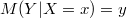 $$M(Y|X=x)=y$$