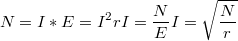 $$N=I*E=I^2r\\I=\frac {N} {E}\\I=\sqrt{\frac {N} {r}}$$