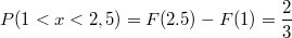 $$P(1< x< 2,5)=F(2.5)-F(1)=\frac{2}{3}$$