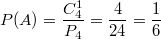 $$P(A)=\frac{C_{4}^{1}}{P_{4}}=\frac{4}{24}=\frac{1}{6}$$