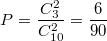 $$P=\frac{C_3^2}{C_{10}^2}=\frac{6}{90}$$