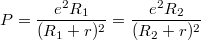 $$P=\frac {e^2R_1} {(R_1+r)^2}=\frac {e^2R_2} {(R_2+r)^2}$$