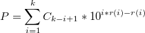 $$P=\sum_{i=1}^{k}{C_{k-i+1}*10^{i*r(i)-r(i)}}$$